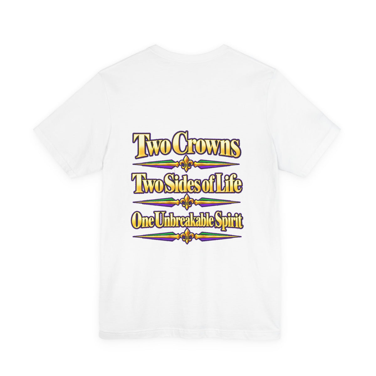 Mardi Gras Two Crowns T-Shirt — “Two Crowns, Two Sides of Life” NOLA Tee
